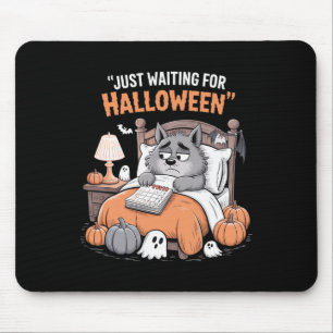 Just Waiting For Halloween Funny Halloween Quote S Mouse Pad