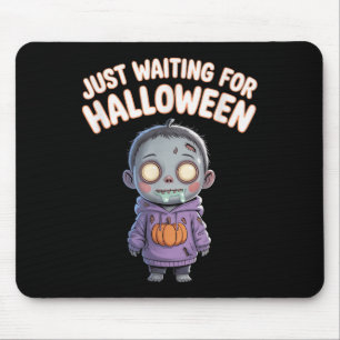 Just Waiting For Halloween Funny Halloween Quote S Mouse Pad