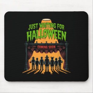 Just Waiting For Halloween Funny Halloween Quote S Mouse Pad