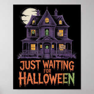 Just Waiting For Halloween Funny Halloween Quote S Poster