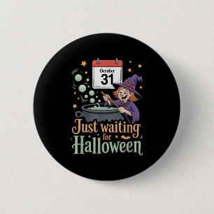 Just Waiting For Halloween Funny Halloween Quote W 6 Cm Round Badge
