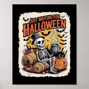 Just Waiting For Halloween _ Funny Skeleton Pumpki Poster