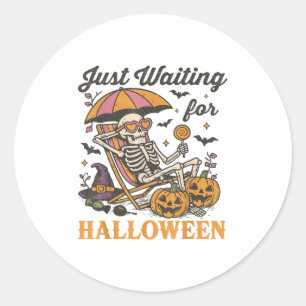 Just Waiting For Halloween Funny Skeleton Spooky S Classic Round Sticker