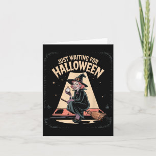 Just Waiting For Halloween Halloween Quote Summer Card
