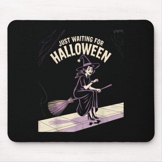 Just Waiting For Halloween Halloween Quote Summer  Mouse Pad (Front)