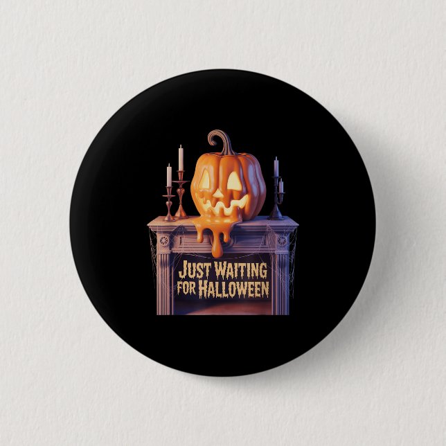 Just Waiting For Halloween Jack O Lantern Hallowee 6 Cm Round Badge (Front)