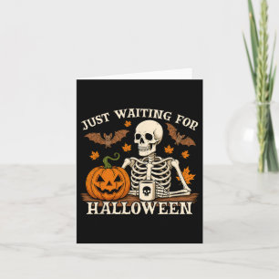 Just Waiting For Halloween Jack Or Lantern Skeleto Card