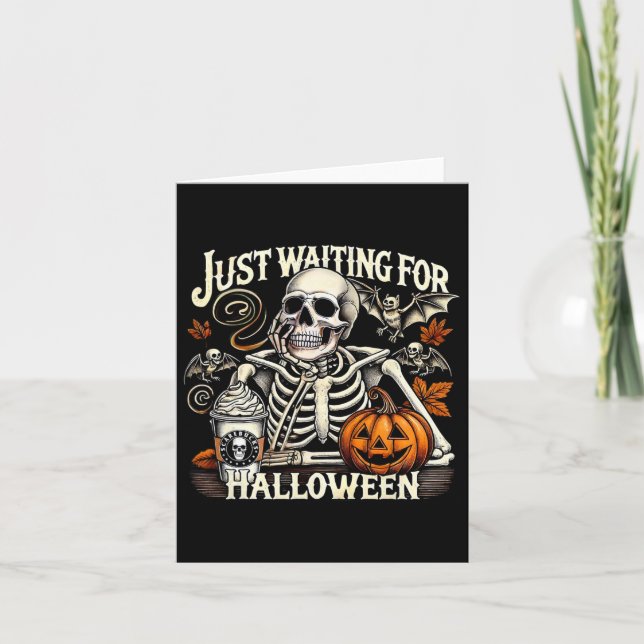 Just Waiting For Halloween Skeleton Coffee Jack Or Card (Front)