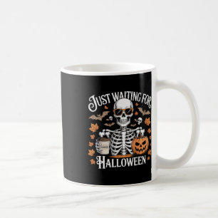 Just Waiting For Halloween Skeleton Coffee Jack Or Mug