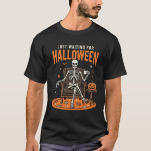 Just Waiting For Halloween Skeleton Design_1 T-Shirt