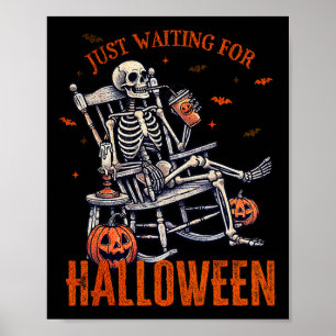 Just Waiting For Halloween Skeleton Halloween Part Poster