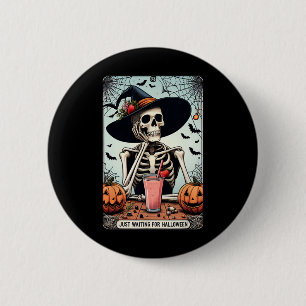 Just Waiting For Halloween Skeleton Hat Witches 6 Cm Round Badge