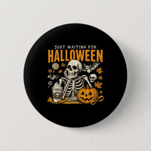 Just Waiting For Halloween Skeleton Spooky Season  6 Cm Round Badge