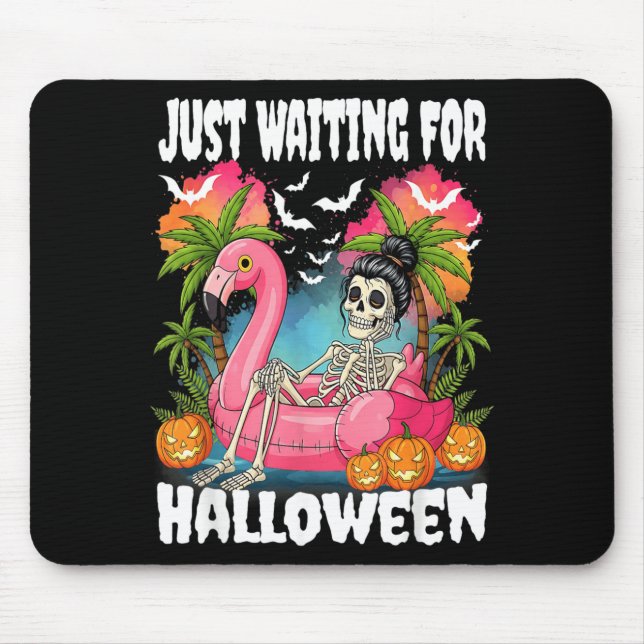 Just Waiting For Halloween Skeleton Spooky Summer Mouse Pad (Front)