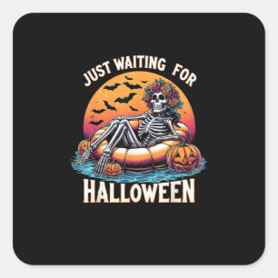 Just Waiting For Halloween Skeleton Spooky Vibe Su Square Sticker