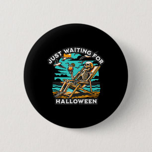 Just Waiting For Halloween Spooky Skeleton Summer 6 Cm Round Badge