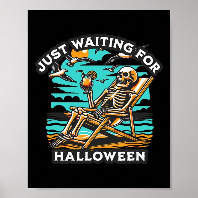 Just Waiting For Halloween Spooky Skeleton Summer  Poster (Front)