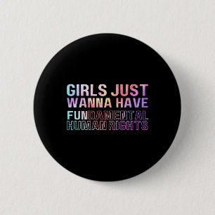 Just Wanna Have Fundamental Rights Feminism Tie Dr 6 Cm Round Badge