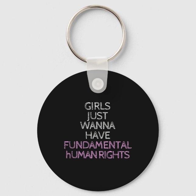 Just Wanna Have Fundamental Rights  Key Ring (Front)