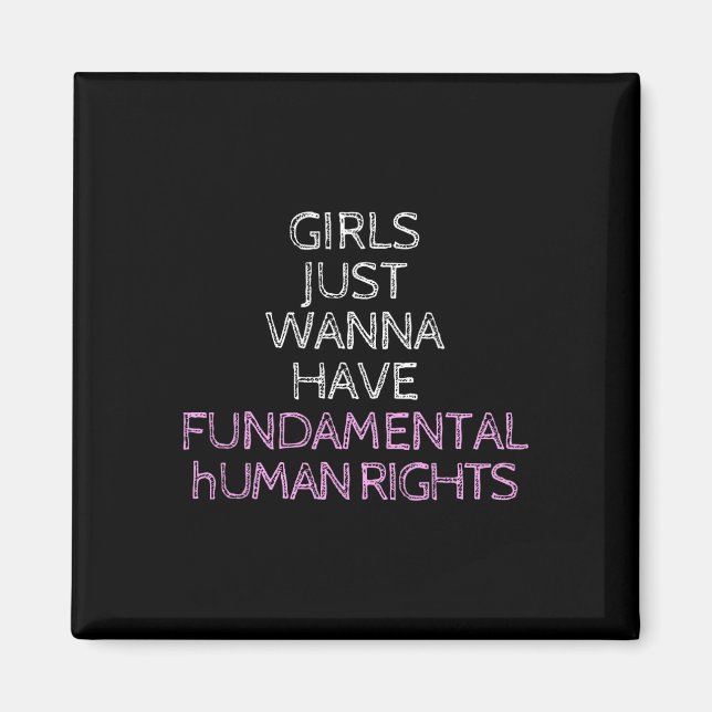 Just Wanna Have Fundamental Rights  Magnet (Front)