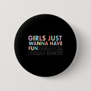 Just Wanna Have Fundamental Rights Shirt  6 Cm Round Badge