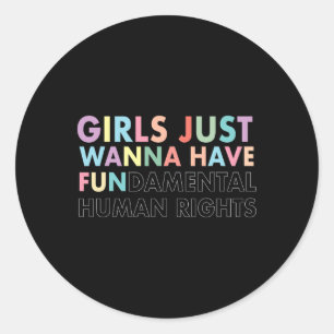 Just Wanna Have Fundamental Rights Shirt Classic Round Sticker