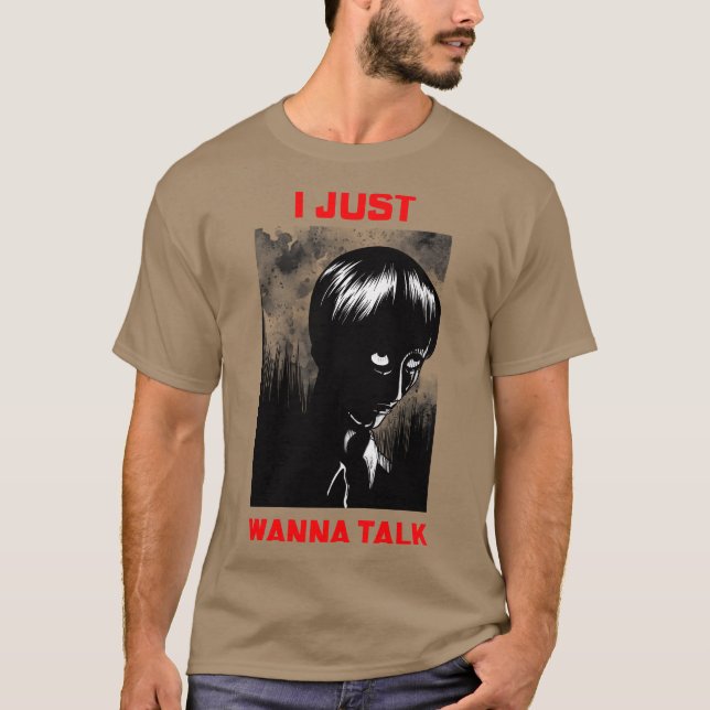 Just wanna talk T-Shirt (Front)