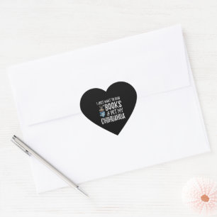Just Want Books & Pet My Chihuahua Heart Sticker