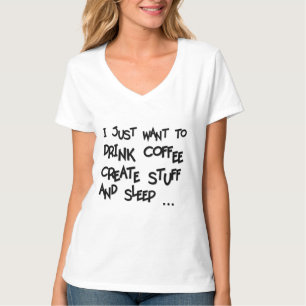 JUST WANT TO DRINK COFFEE CREATE - V-neck T-shirt