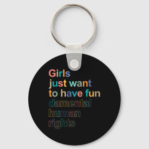 Just Want To Have Fundamental Human Rights Feminis Key Ring