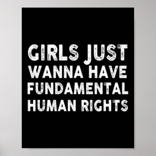 Just Want To Have Fundamental Human Rights Feminis Poster