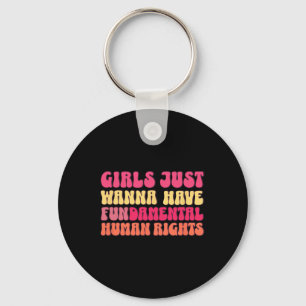 Just Want To Have Fundamental Rights Feminist Equa Key Ring