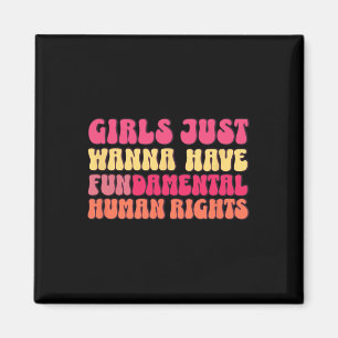 Just Want To Have Fundamental Rights Feminist Equa Magnet