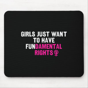 Just Want To Have Fundamental Rights Feminist  Mouse Pad