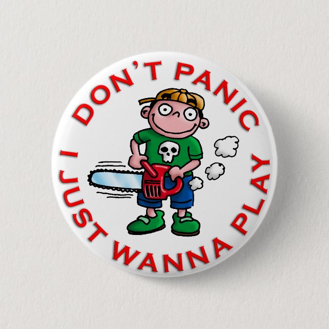 just want to play 6 cm round badge (Front)