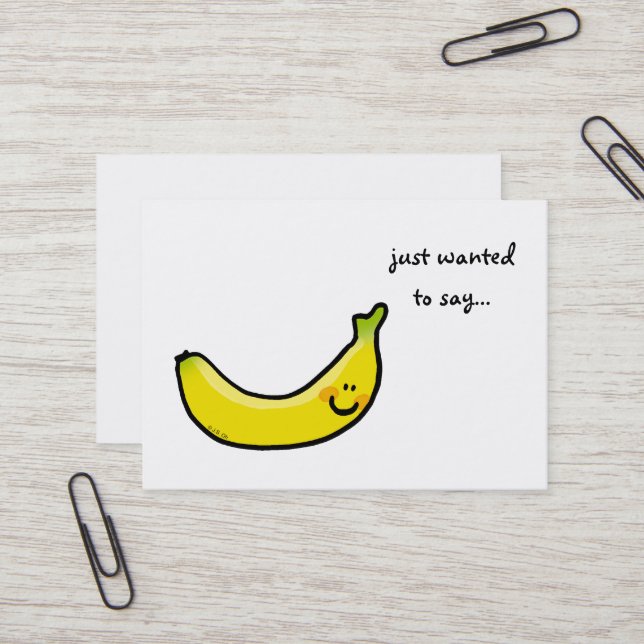 just wanted to say... ( banana ) business card (Front/Back In Situ)