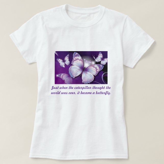 Just when the caterpillar... T-Shirt (Design Front)