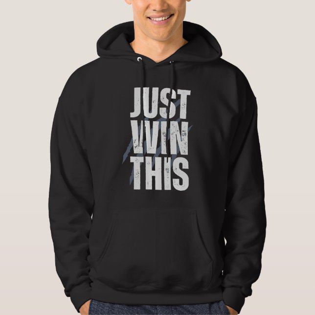 Just Win This 3  1 Hoodie (Front)