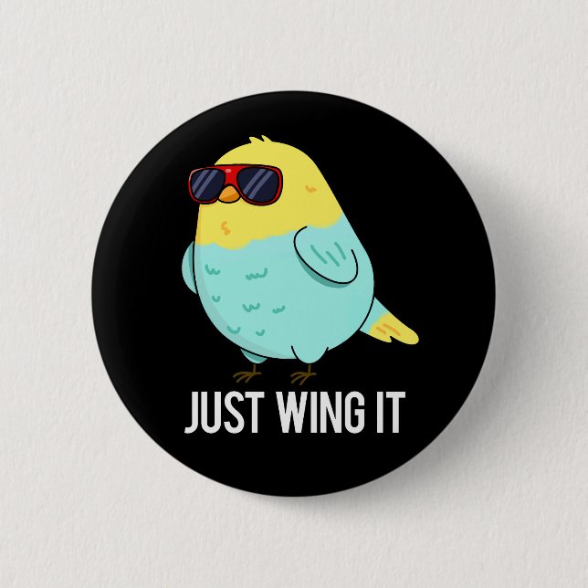 Just Wing It Funny Bird Pun Dark BG 6 Cm Round Badge (Front)