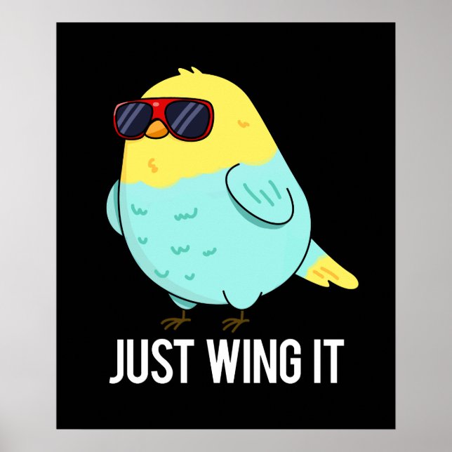 Just Wing It Funny Bird Pun Dark BG Poster (Front)