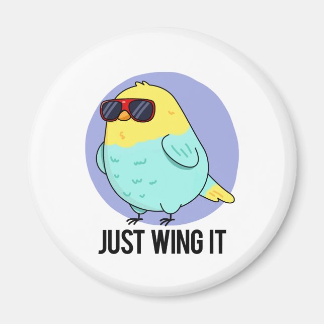 Just Wing It Funny Bird Pun  Magnet (Front)