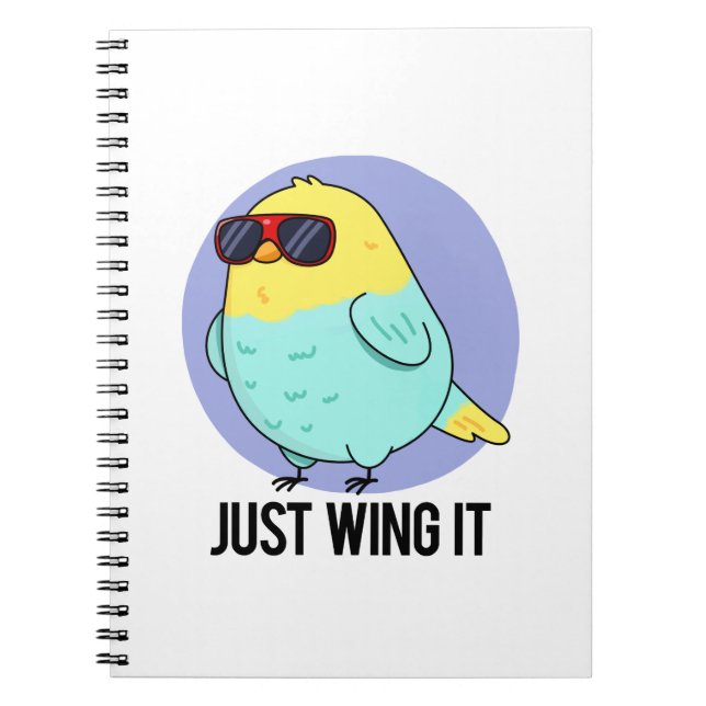 Just Wing It Funny Bird Pun  Notebook (Front)