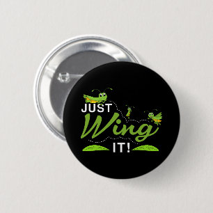 Just Wing it - Grasshopper Keep Trying Quote 6 Cm Round Badge