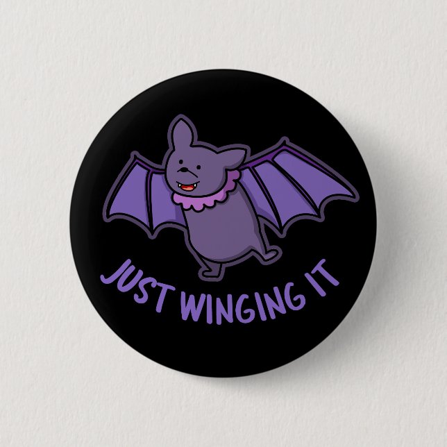 Just Winging It Funny Bat Pun Dark BG 6 Cm Round Badge (Front)