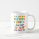 Just Yell "Plot Twist!" And Move On Mug<br><div class="desc">When Something Goes Wrong In Your Life,  Just Yell "Plot Twist!" And Move On Mug. Features a modern,  fresh,  colourful design.</div>