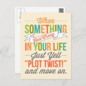 Just Yell "Plot Twist!" And Move On Postcard (Front/Back)