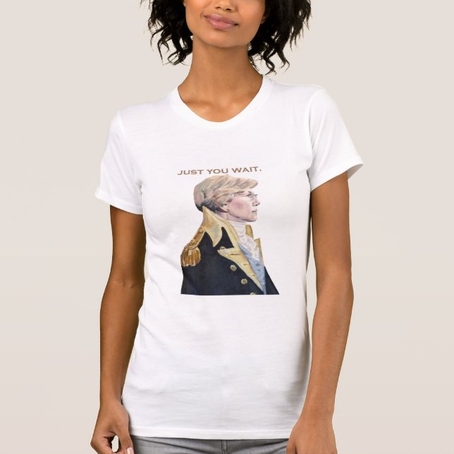 Just you wait Elizabeth Warren T Shirt (Front)
