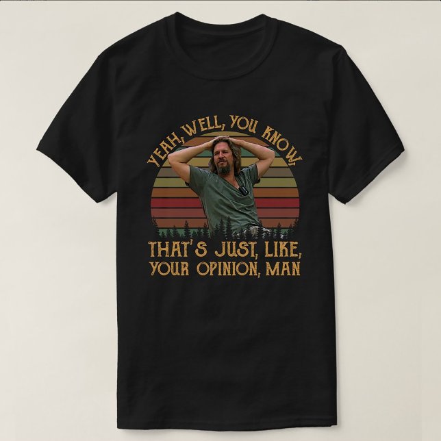 Just Your Opinion, Man — Chill Retro Vibes T-Shirt (Creator Uploaded)