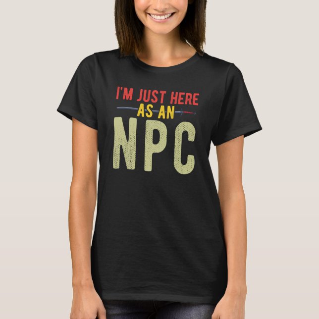 Juste Here as NPC T-Shirt (Front)