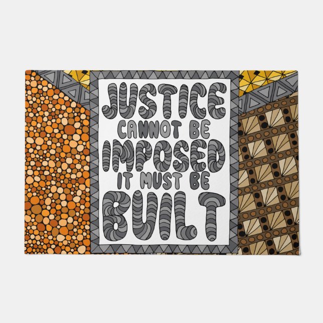 Justice Cannot Be Imposed- Social Justice Door Mat (Front)